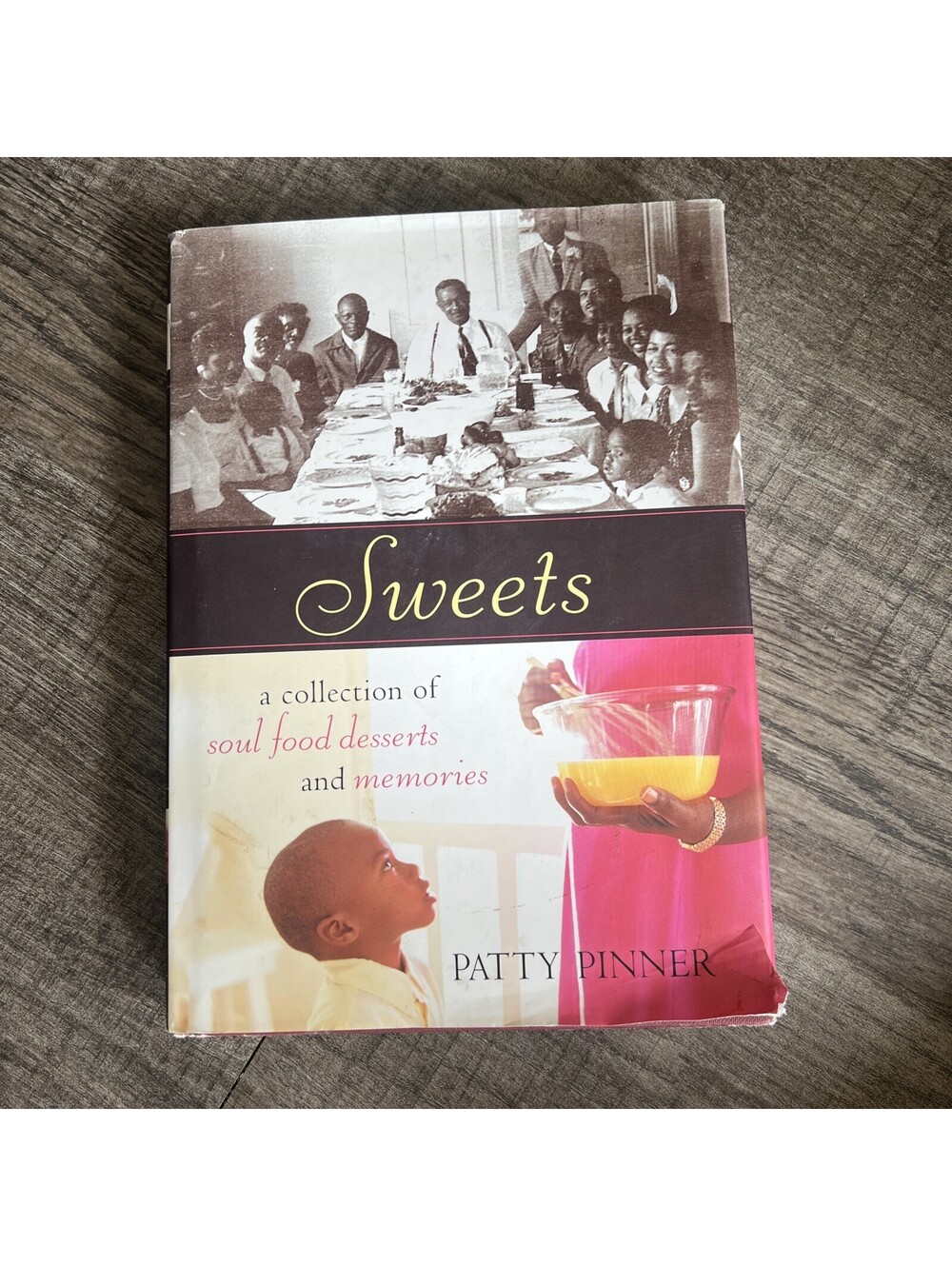 Sweets : A Collection of Soul Food Desserts and Memories by Patty Pinner and...